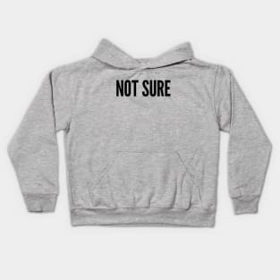 Not sure Kids Hoodie